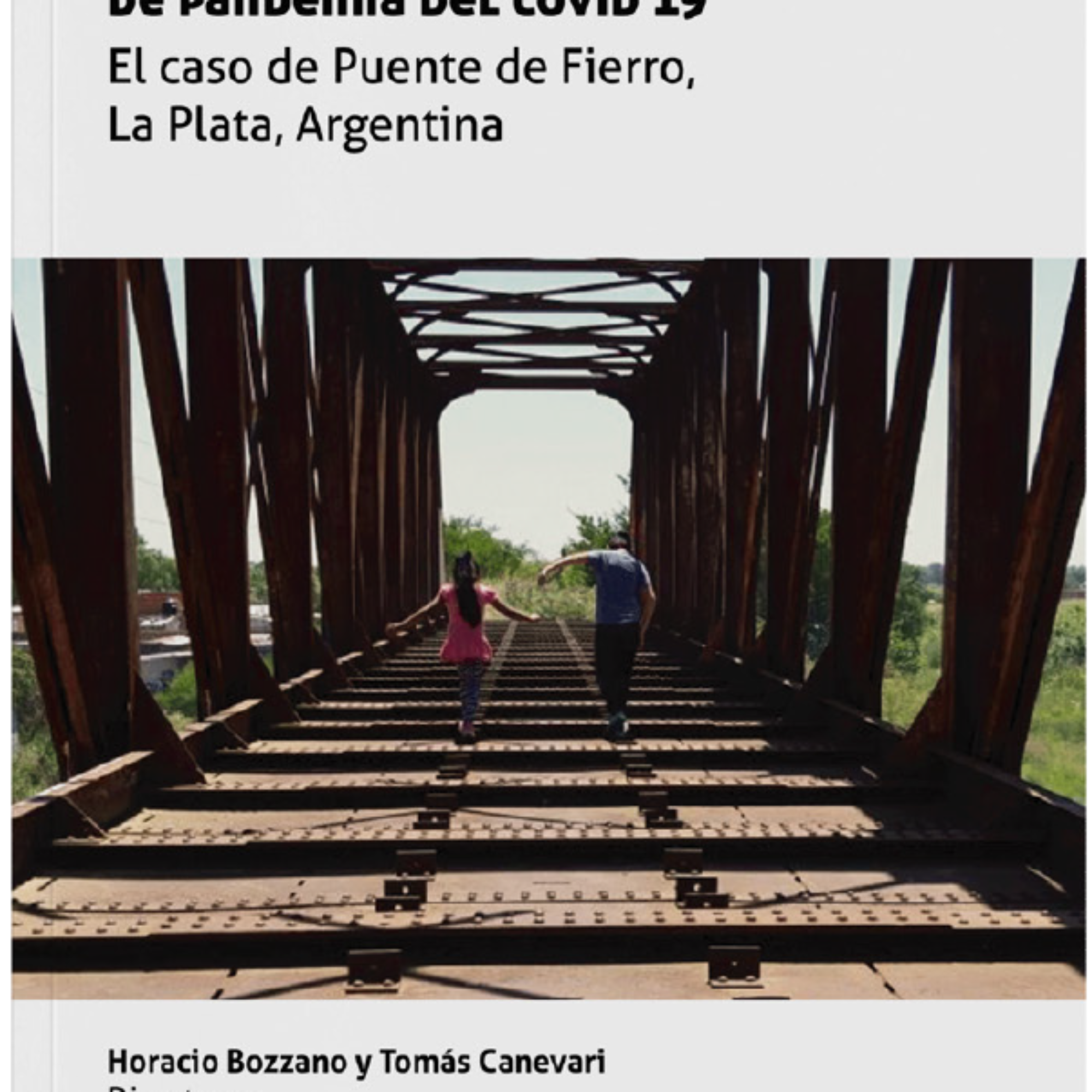 [PRÓXIMO LANZAMIENTO] Ciencia transformadora y barrios populares en contexto de pandemia del COVID-19. El caso de Puente de Fierro, La Plata, Argentina