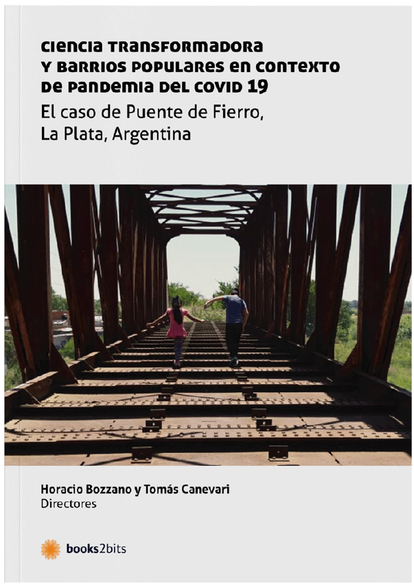 [PRÓXIMO LANZAMIENTO] Ciencia transformadora y barrios populares en contexto de pandemia del COVID-19. El caso de Puente de Fierro, La Plata, Argentina
