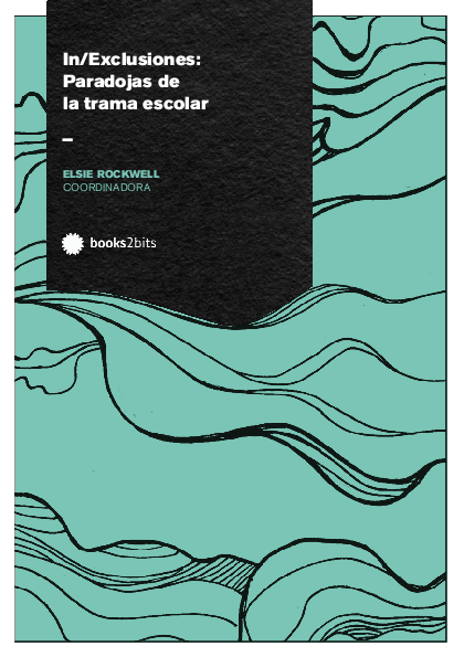 In/Exclusiones: Paradojas de la trama escolar